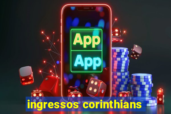 ingressos corinthians